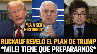 RUCKAUF REVELÓ EL PLAN DE TRUMP QUE CAMBIA TODO PARA MILEI