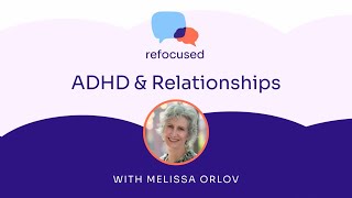 Cracking the Love Code: Navigating Relationships with ADHD Expert Melissa Orlov