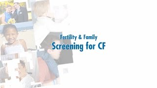 Fertility \u0026 Family: Screening for CF