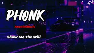 Show Me The Will (ORIGINAL) Phonk Music  TAM GECE SÜRÜŞÜ 🌃 Night Drift