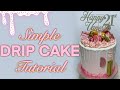 Simple Drip Cake Tutorial | Molly’s Kitchen Queens