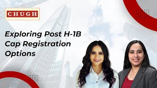 Exploring Post H-1B Cap Registration Options