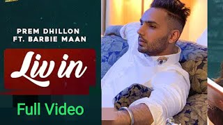 Liv in (Official video) Prem Dhillon ft. Barbie Maan| Full Video| Hd