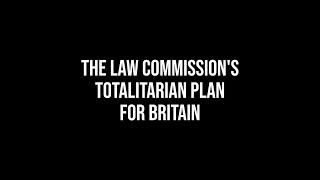 The Law Commission's totalitarian plan for Britain