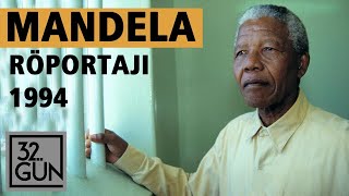 Nelson Mandela Röportajı | 1994 | 32. Gün Arşivi