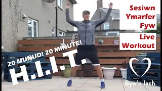 20 Munud HIIT / 20 Minute Live HIIT - Byw'n Iach