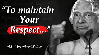 To Maintain Your Respect || Dr Apj Abdul Kalam Quotes || Motive Quotes @quotes_official