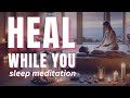 Heal Your Whole Body While You Sleep: Full Body Detox Reiki Healing SLEEP Guided Meditation