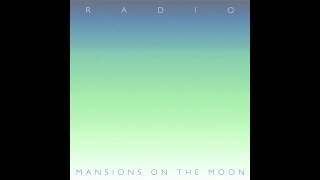 Mansions on the Moon - Radio