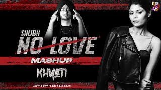 No Love | Shubh | Mashup | DJ Khyati