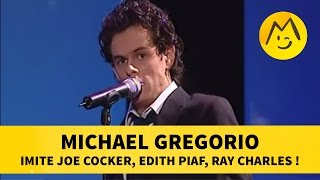 Michael Gregorio imite Joe Cocker, Edith Piaf, Ray Charles !