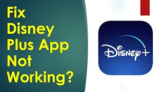 How to Fix Disney Plus App Not Working?