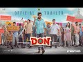 Don - Official Trailer | Sivakarthikeyan, Priyanka Mohan | Anirudh | Cibi