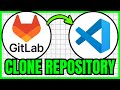 How To CLONE GitLab Repository In Visual Studio Code (QUICK & EASY) 2026