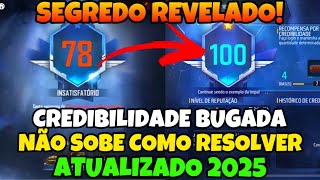 SEGREDO REVELADO! COMO AUMENTAR A CREDIBILIDADE DO FREE FIRE CREDIBILIDADE BUGADA NAO SOBE RESOLVIDO