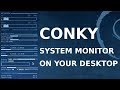 Conky System Monitor on My Desktop. How to Install and Configure It on Linux