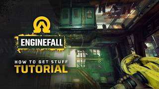 Enginefall - How to get stuff | Tutorial 3