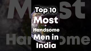 Top 10 handsome men in India #viratkohli #akshaykumar #shortfeed #indian