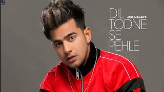 Dil Todne Se Pehle (Lyrics)  : Jass Manak (Full Song) | Badri Creation | Latest Punjabi Songs 2020