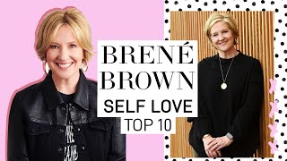 BRENÉ BROWN'S TOP 10 RULES FOR SELF LOVE