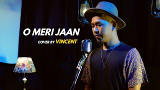 O Meri Jaan | Cover by Vincent Hekte Hmar | Sing Dil Se
