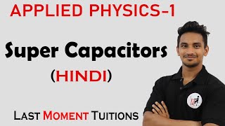 Super Capacitors | Engineering Physics 1 in Hindi