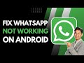 How to Fix WhatsApp Not Working on Android