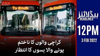 Samaa News Headlines 12pm - Bus Service in Karachi - PM Imran Khan visits China - Coronavirus - PSL7