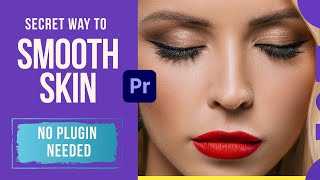 Skin Retouching Premiere Pro-Secret Tool | How to Smooth out Skin in Premiere Pro in 2023