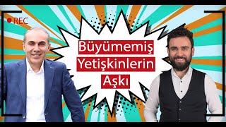 Büyümemiş Yetişkinlerin Aşkı