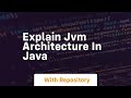 explain jvm architecture in java