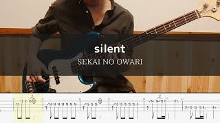 SEKAI NO OWARI - silent - Bass Cover TAB 弾いてみた