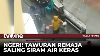 Dua Kelompok Warga Tawuran Pakai Air Keras di Tengah Permukiman | Kabar Petang tvOne