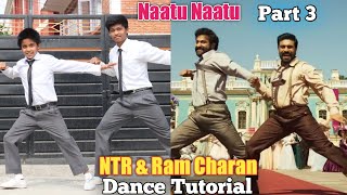 Naatu Naatu - Amazing Dance Tutorial (Part-3 ) - RRR - NTR & Ram Charan | SS Rajamouli |Abhay,Aayush