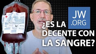 ¿Es la JW.org decente con la sangre?