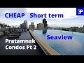 Pattaya cost of living, Cheap, Short term, Seaview, Pratamnak 1 bed condos Pt 2