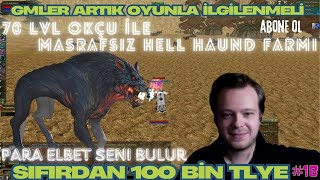 70 LVL OKÇU İLE MASRAFSIZ HELL HAUND FARMI / GM LER ARTIK İŞİNİZİ YAPIN KNİGHT ONLİNE SIFIRDAN ZERO