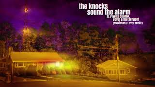 The Knocks - Sound The Alarm (feat. Rivers Cuomo & Royal & The Serpent) [Maximum Flavor Remix]
