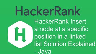 HackerRank Insert a node at a specific position in a linked list Solution Explained - Java