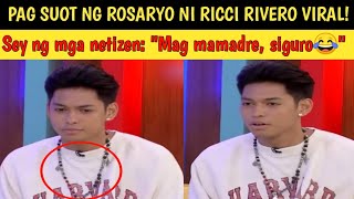 Pag suot ng ROSARYO ni RICCI RIVERO, VIRAL! inokray ng mga netizens!
