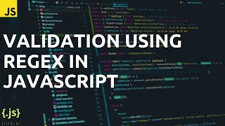 Validation using Regex in Javascript | Javascript Complete Course.