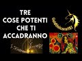 TRE COSE POTENTI CHE TI ACCADRANNO ❤️nella vita e in amore |Tarocchi