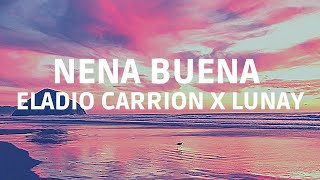Eladio Carrión - Lunay  Nena Buena (Letra/Lyrics)
