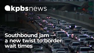 Southbound jam — a new twist to border wait times