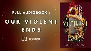 Our Violent Ends   [FULL AUDIOBOOK ] (Part 1 of 2)