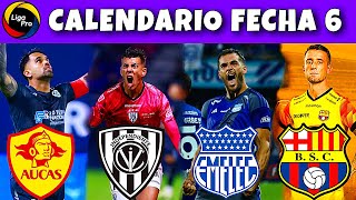 Calendario FECHA 6 LigaPro 2024 / Campeonato Ecuatoriano 2024