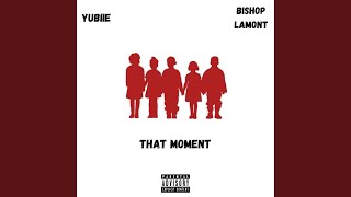 That Moment Feat Bishop Lamont