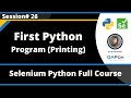 First Program for Printing (Selenium Python - Session 26)