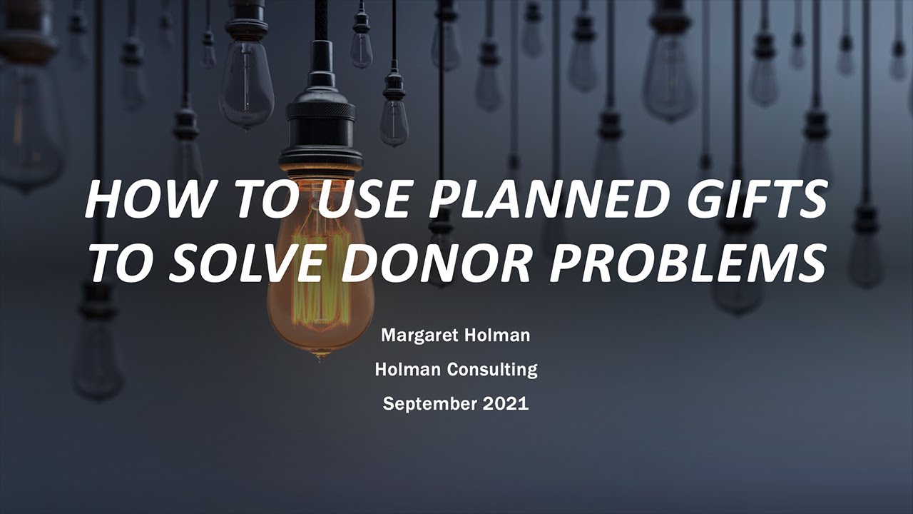 How To Use Planned Gifts To Solve Donor Problems - YouTube