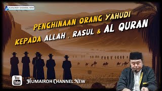 PENGHINAAN ORANG YAHUDI KEPADA ALLAH, RASUL DAN AL QURAN | USTADZ ABU HUMAIROH